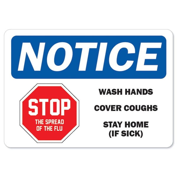 Safety Sign, OSHA Notice, 7" Height, Aluminum, Stop Spread Of Flu